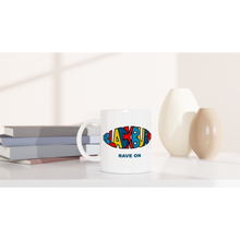 Load image into Gallery viewer, &#39;Rave On&#39; Ceramic Mug
